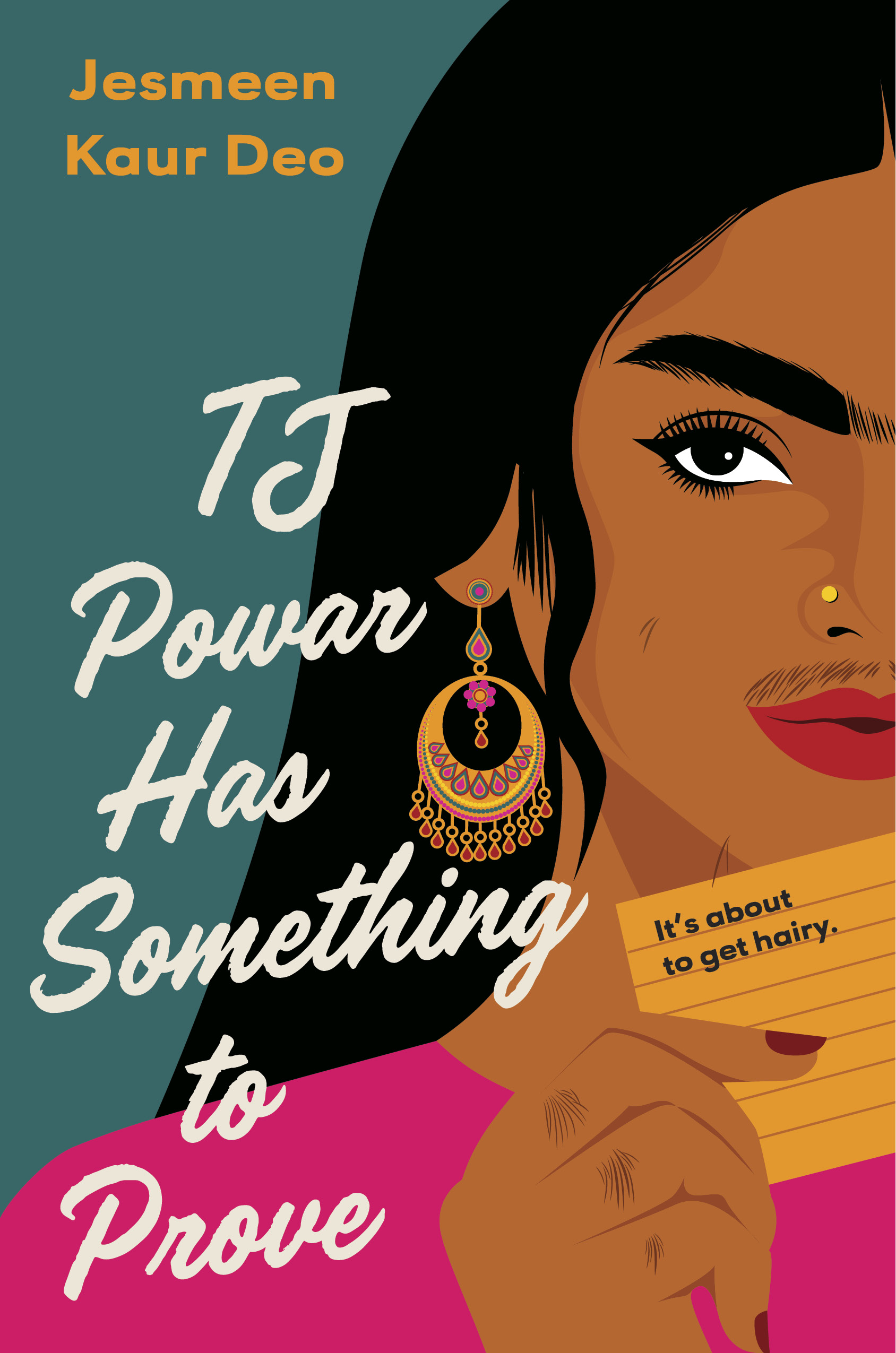 The cover is bright and colorful, with an illustration of TJ Powar smirking at us with her hair down and other hair we don't often see, too—unibrow, mustache, knuckle hair. She's holding up the same kind of cue card one would use for public speaking, where the tagline 'It's about to get hairy.' is written. The book title, TJ Powar has Something to Prove, is written in cursive next to her, as well as author name Jesmeen Kaur Deo.